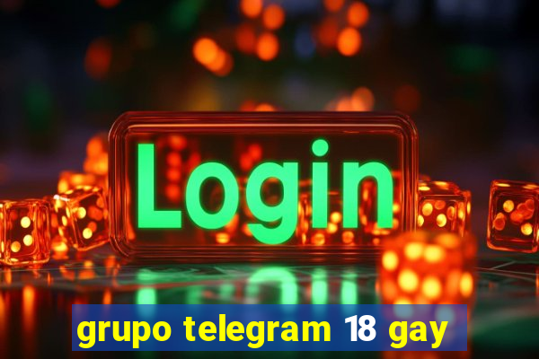 grupo telegram 18 gay